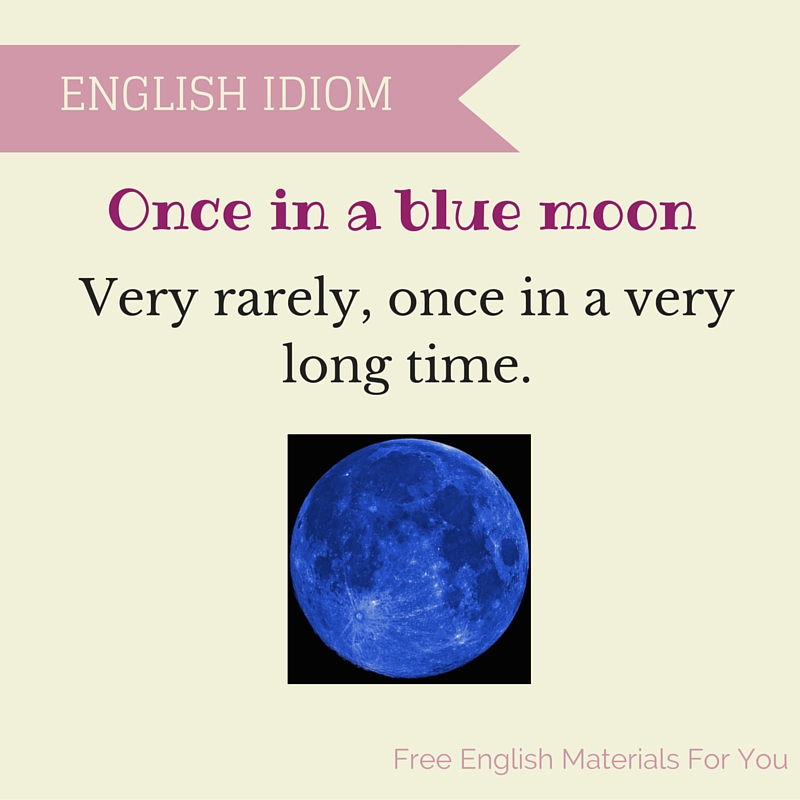 Once In A Blue Moon English Idiom Free English Materials For You